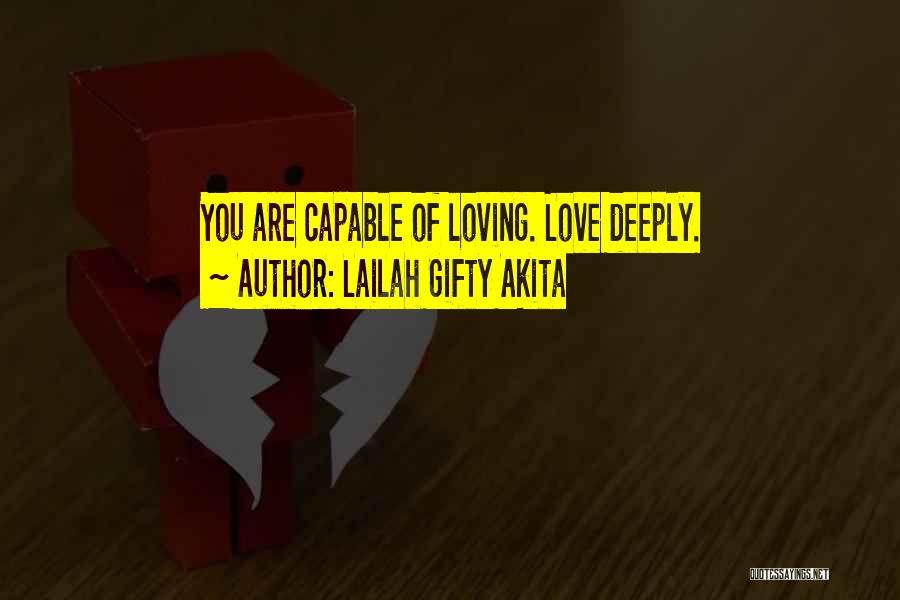 Loving Too Deeply Quotes By Lailah Gifty Akita