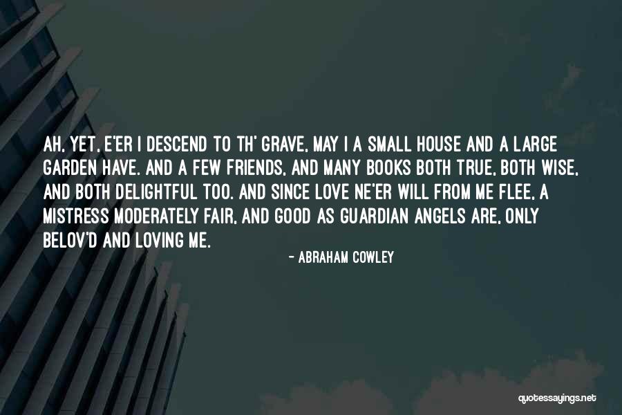 Loving Too Many Quotes By Abraham Cowley