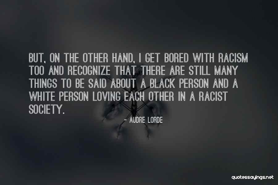 Loving Too Many Quotes By Audre Lorde