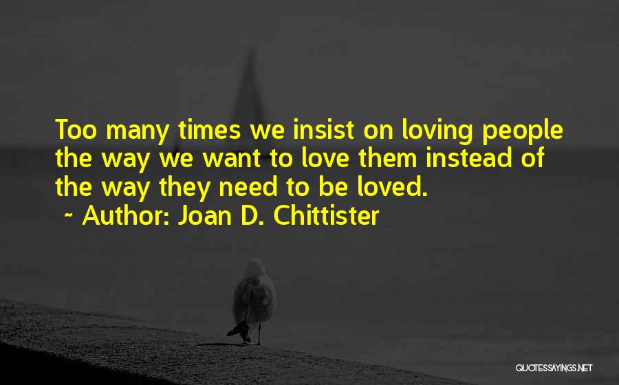 Loving Too Many Quotes By Joan D. Chittister