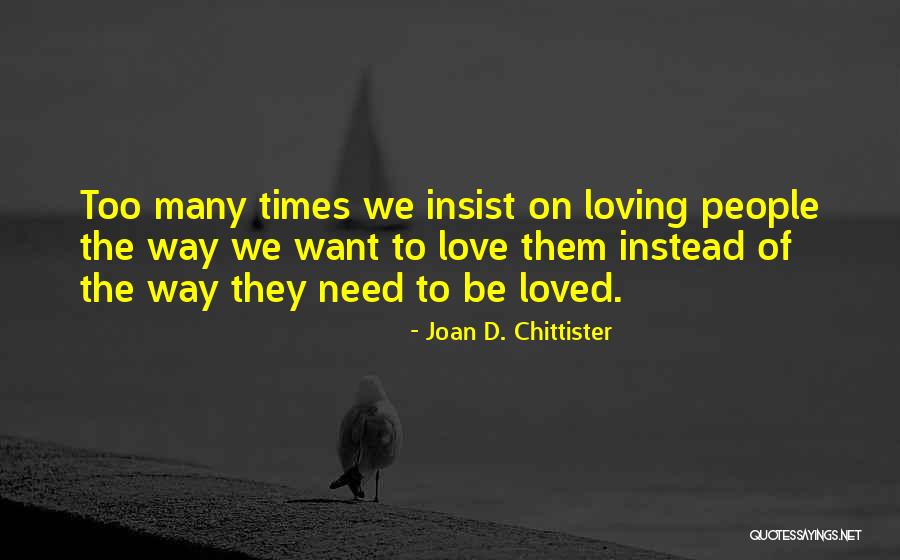 Loving Too Many Quotes By Joan D. Chittister Loving Too Many Quotes By Joan D. Chittister
