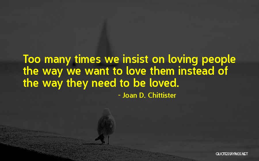 Loving Too Many Quotes By Joan D. Chittister