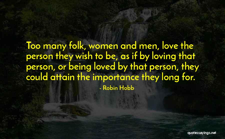 Loving Too Many Quotes By Robin Hobb