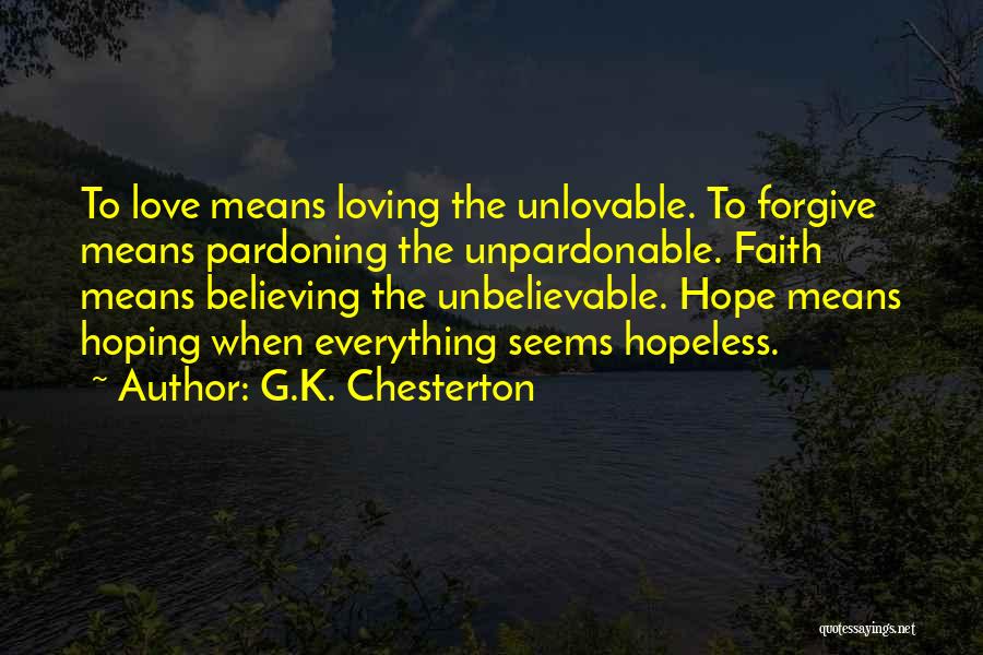 Loving Unlovable Quotes By G.K. Chesterton