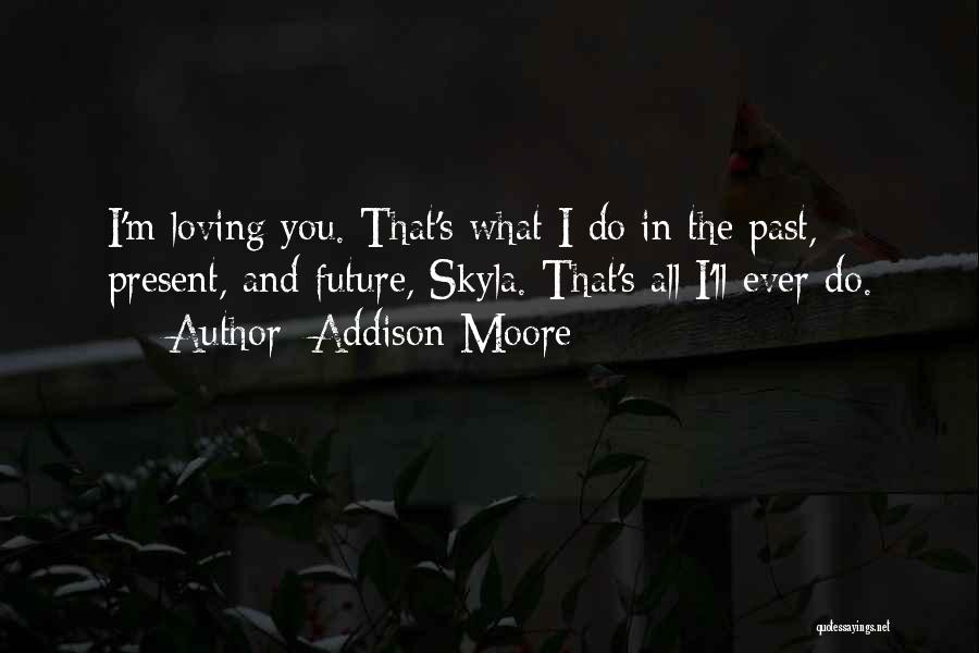 Loving What You Do Quotes By Addison Moore
