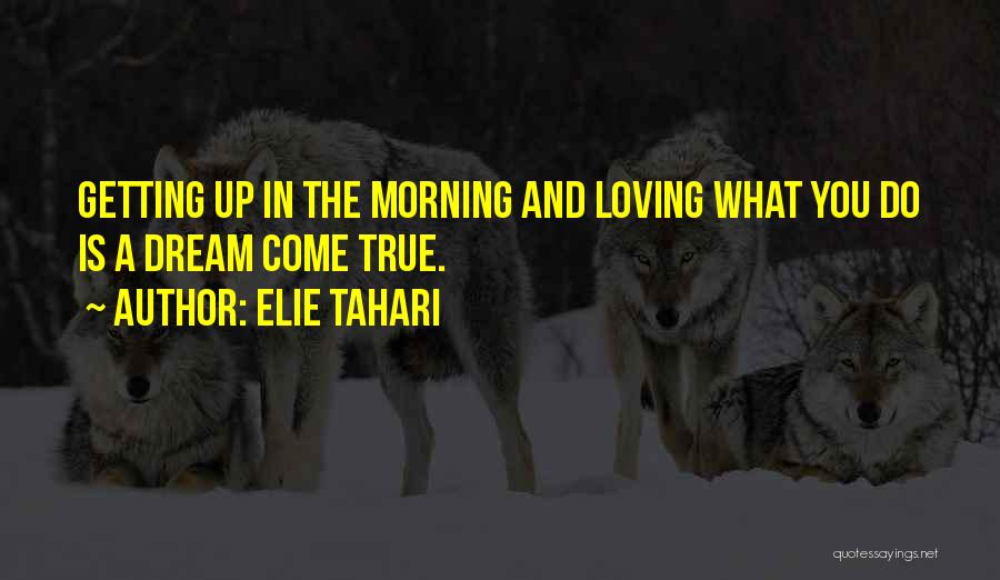 Loving What You Do Quotes By Elie Tahari