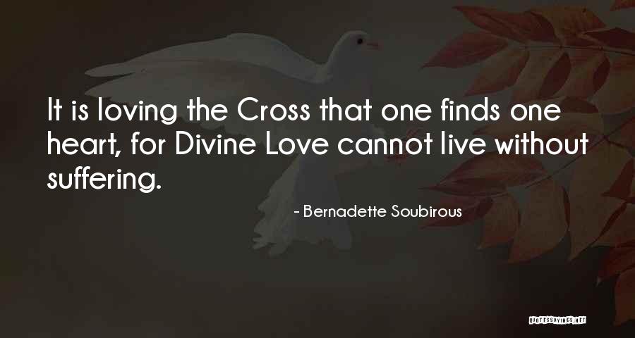Loving Where You Live Quotes By Bernadette Soubirous Loving Where You Live Quotes By Bernadette Soubirous