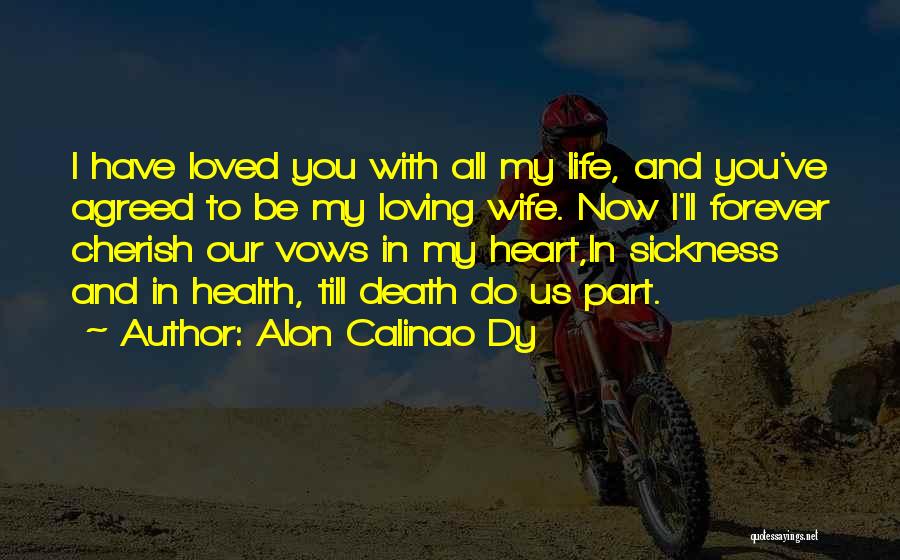 Loving Wife Quotes By Alon Calinao Dy