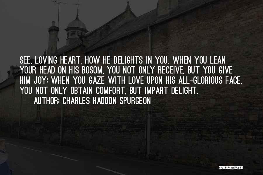 Loving With All Your Heart Quotes By Charles Haddon Spurgeon