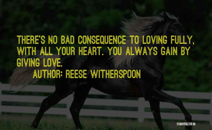 Loving With All Your Heart Quotes By Reese Witherspoon