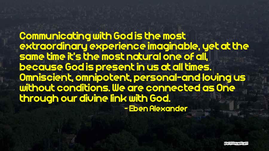 Loving With God Quotes By Eben Alexander Loving With God Quotes By Eben Alexander