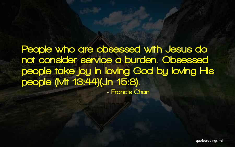 Loving With God Quotes By Francis Chan Loving With God Quotes By Francis Chan