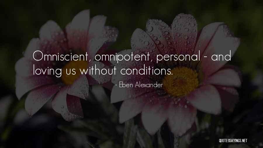 Loving Without Conditions Quotes By Eben Alexander Loving Without Conditions Quotes By Eben Alexander