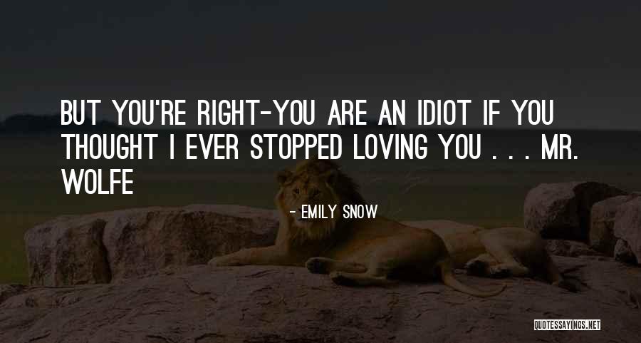 Loving Wolfe Quotes By Emily Snow Loving Wolfe Quotes By Emily Snow