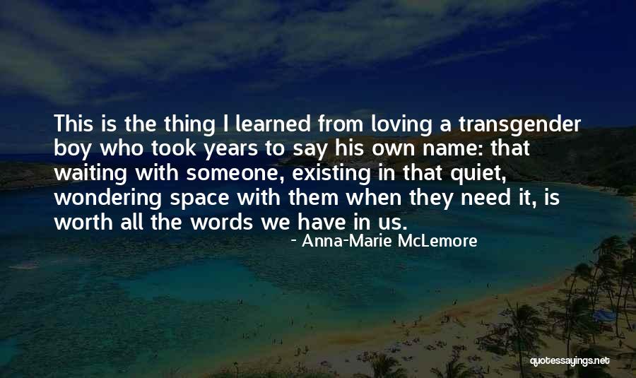 Loving Words Quotes By Anna-Marie McLemore Loving Words Quotes By Anna-Marie McLemore