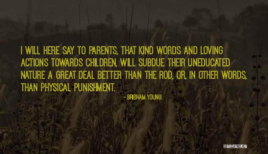 Loving Words Quotes By Brigham Young Loving Words Quotes By Brigham Young