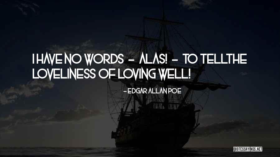 Loving Words Quotes By Edgar Allan Poe Loving Words Quotes By Edgar Allan Poe
