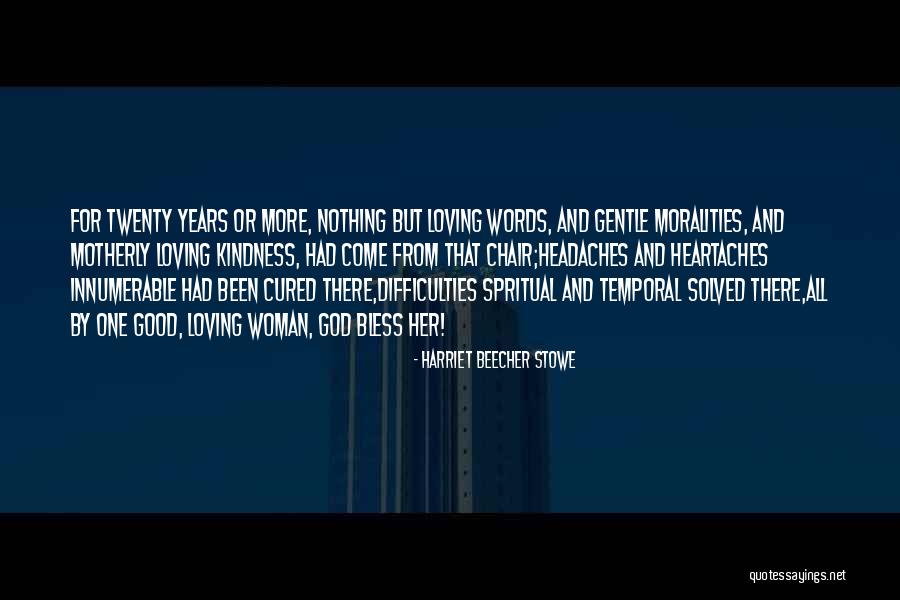 Loving Words Quotes By Harriet Beecher Stowe Loving Words Quotes By Harriet Beecher Stowe