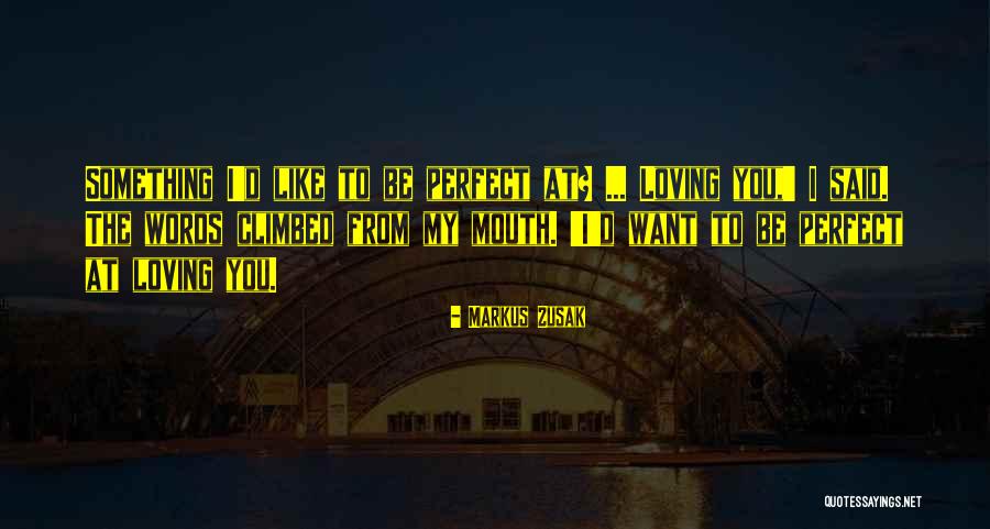 Loving Words Quotes By Markus Zusak Loving Words Quotes By Markus Zusak