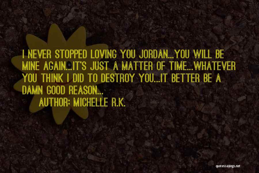 Loving You Again Quotes By Michelle R.K.