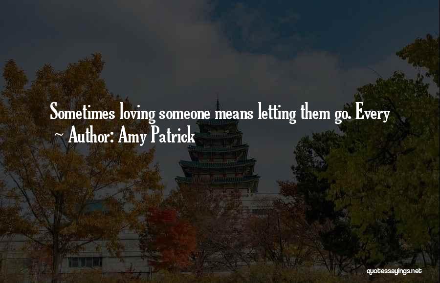 Loving You But Letting Go Quotes By Amy Patrick