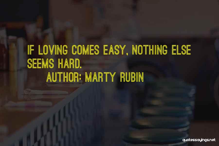 Loving You Comes Easy Quotes By Marty Rubin