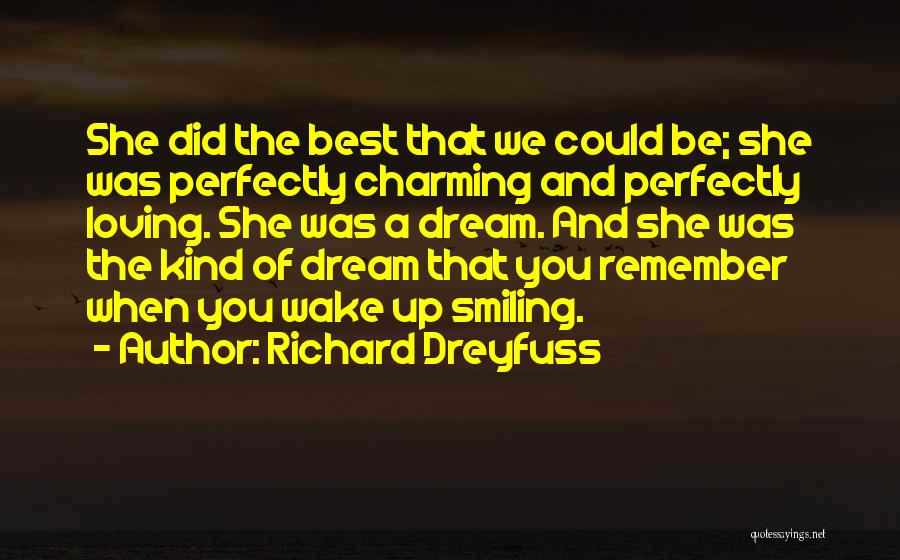 Loving You Dream Quotes By Richard Dreyfuss