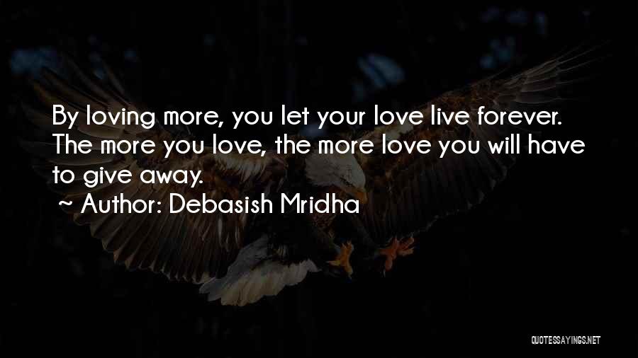 Loving You Forever Quotes By Debasish Mridha