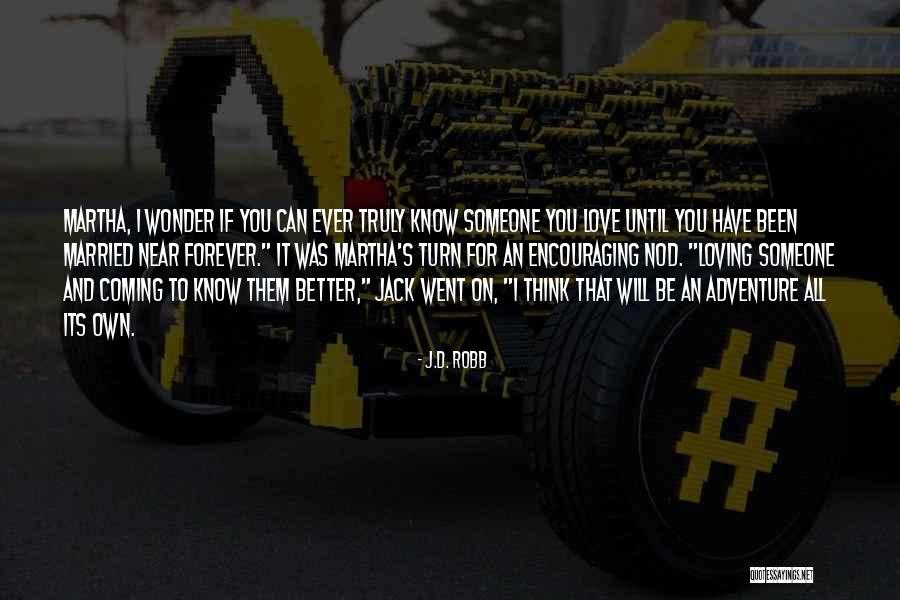 Loving You Forever Quotes By J.D. Robb Loving You Forever Quotes By J.D. Robb