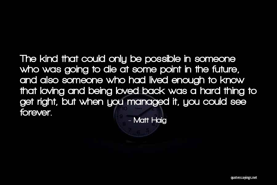 Loving You Forever Quotes By Matt Haig Loving You Forever Quotes By Matt Haig