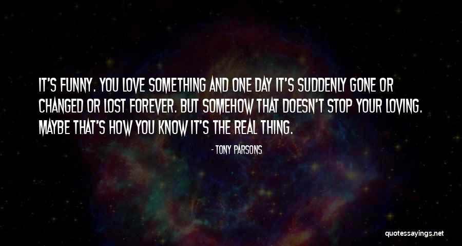 Loving You Forever Quotes By Tony Parsons Loving You Forever Quotes By Tony Parsons