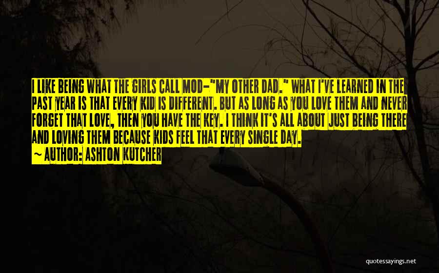Loving You Girl Quotes By Ashton Kutcher