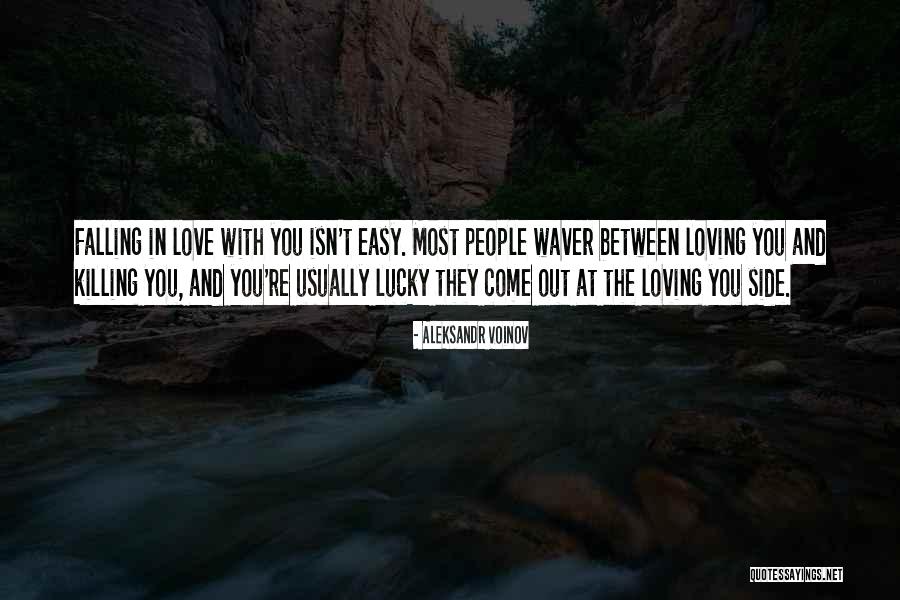 Loving You Is Easy Love Quotes By Aleksandr Voinov Loving You Is Easy Love Quotes By Aleksandr Voinov