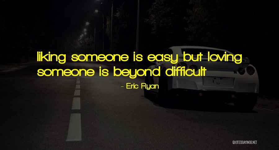 Loving You Is Easy Love Quotes By Eric Ryan Loving You Is Easy Love Quotes By Eric Ryan