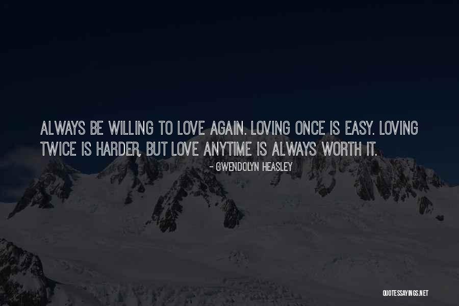 Loving You Is Easy Love Quotes By Gwendolyn Heasley Loving You Is Easy Love Quotes By Gwendolyn Heasley
