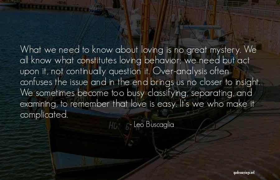 Loving You Is Easy Love Quotes By Leo Buscaglia Loving You Is Easy Love Quotes By Leo Buscaglia