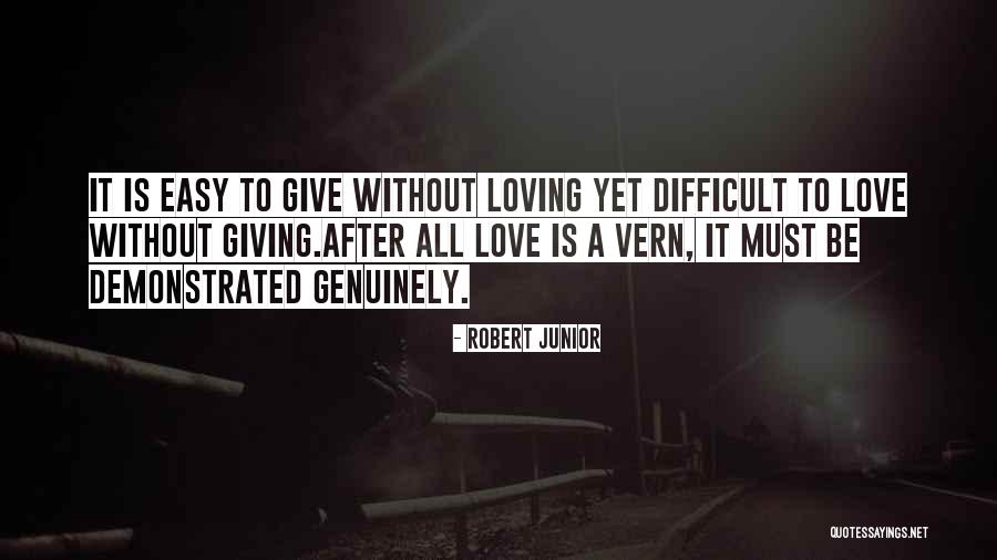 Loving You Is Easy Love Quotes By Robert Junior Loving You Is Easy Love Quotes By Robert Junior
