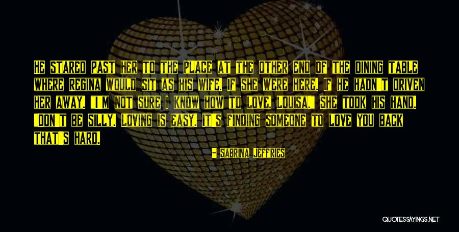 Loving You Is Easy Love Quotes By Sabrina Jeffries Loving You Is Easy Love Quotes By Sabrina Jeffries