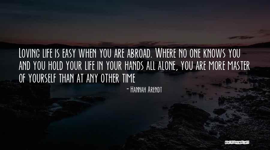 Loving You Is Easy Quotes By Hannah Arendt Loving You Is Easy Quotes By Hannah Arendt