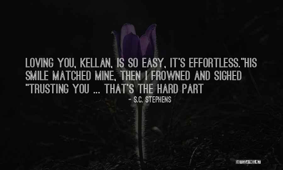 Loving You Is Easy Quotes By S.C. Stephens Loving You Is Easy Quotes By S.C. Stephens
