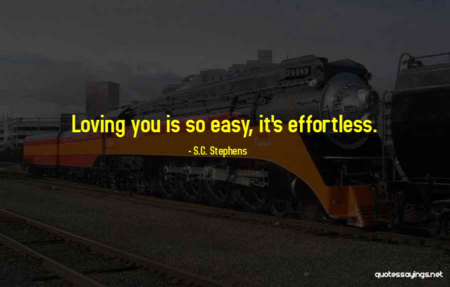 Loving You Is Easy Quotes By S.C. Stephens Loving You Is Easy Quotes By S.C. Stephens