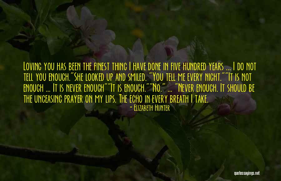 Loving You Is Enough Quotes By Elizabeth Hunter Loving You Is Enough Quotes By Elizabeth Hunter