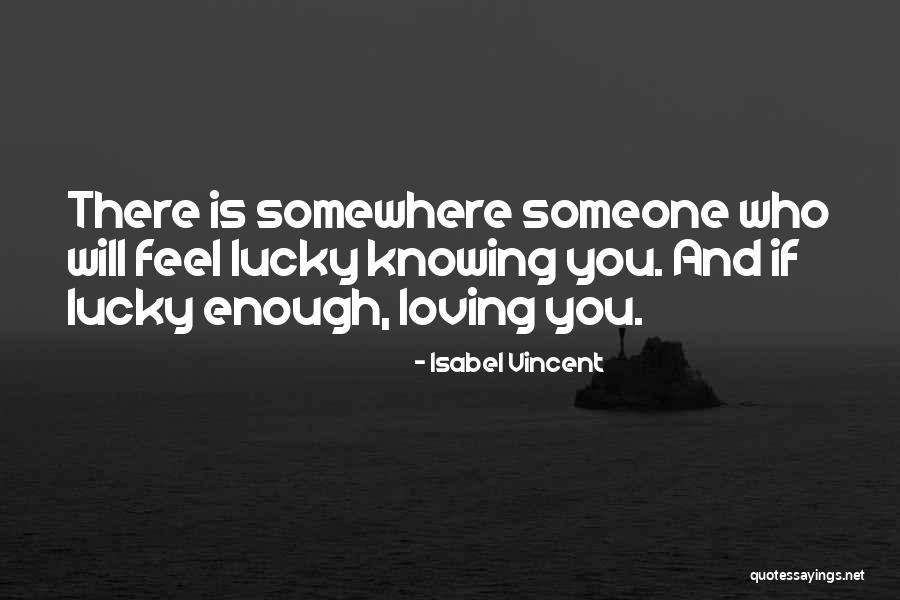 Loving You Is Enough Quotes By Isabel Vincent Loving You Is Enough Quotes By Isabel Vincent