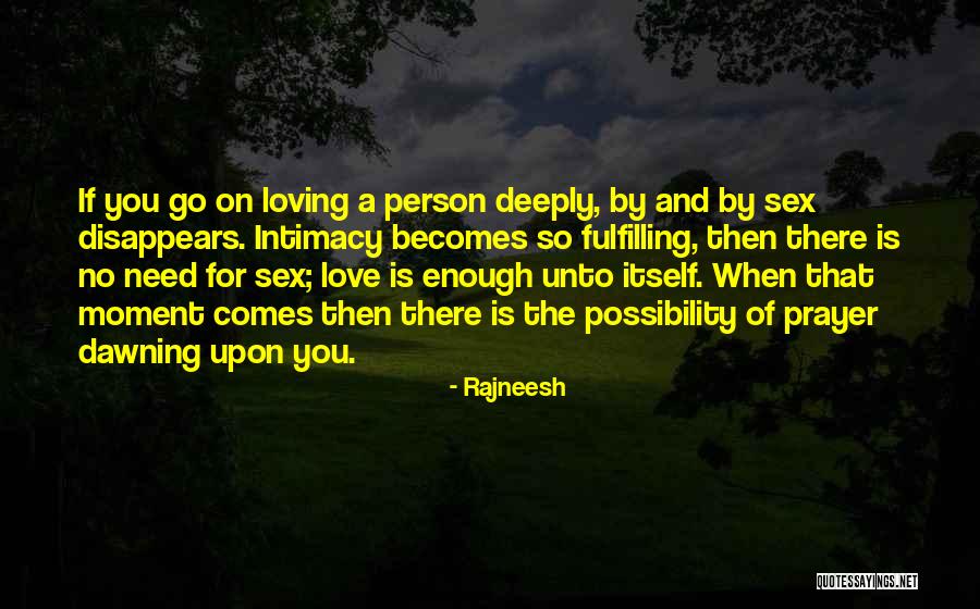 Loving You Is Enough Quotes By Rajneesh Loving You Is Enough Quotes By Rajneesh