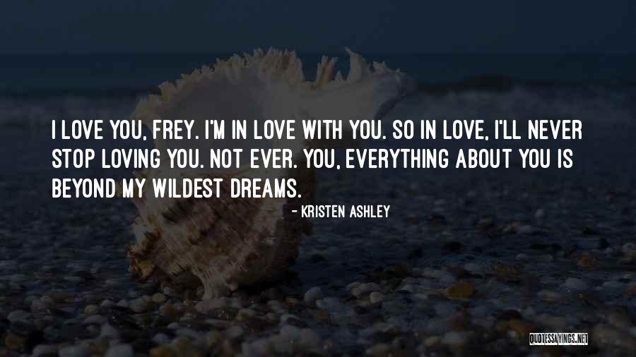 Loving You Is Everything Quotes By Kristen Ashley