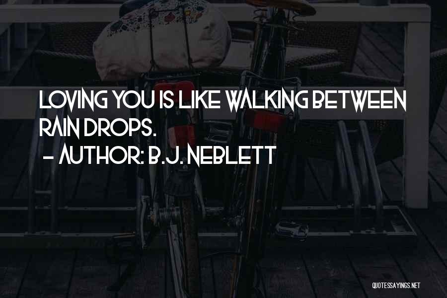 Loving You Is Like Quotes By B.J. Neblett