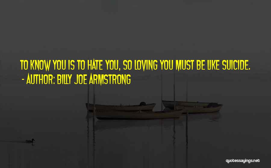 Loving You Is Like Quotes By Billy Joe Armstrong