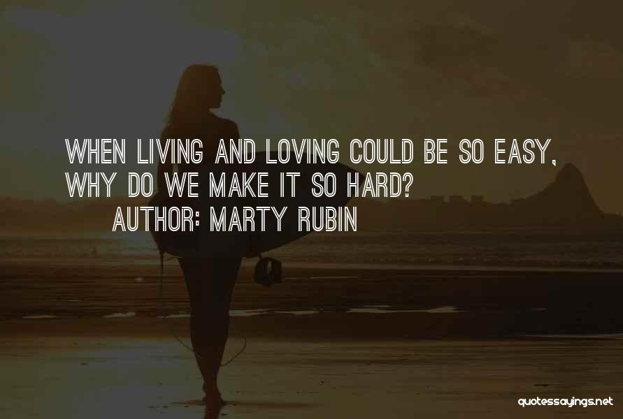 Loving You Is Not Easy Quotes By Marty Rubin