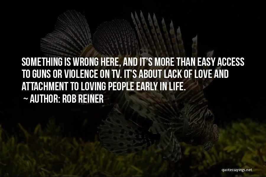 Loving You Is Not Easy Quotes By Rob Reiner