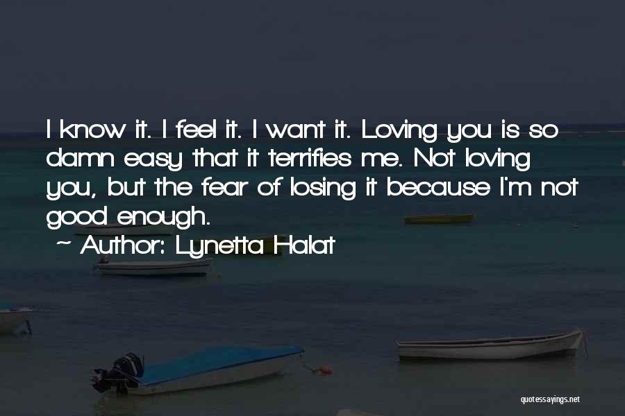 Loving You Is Not Enough Quotes By Lynetta Halat